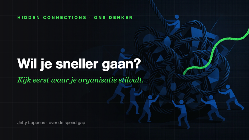 Artikelcover — Wil je sneller gaan? Kijk eerst waar je organisatie stilvalt